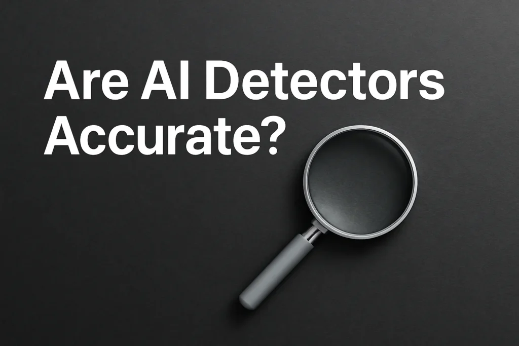 Are AI Detectors Accurate? Shocking Truth Revealed + Expert Insights (2025)
