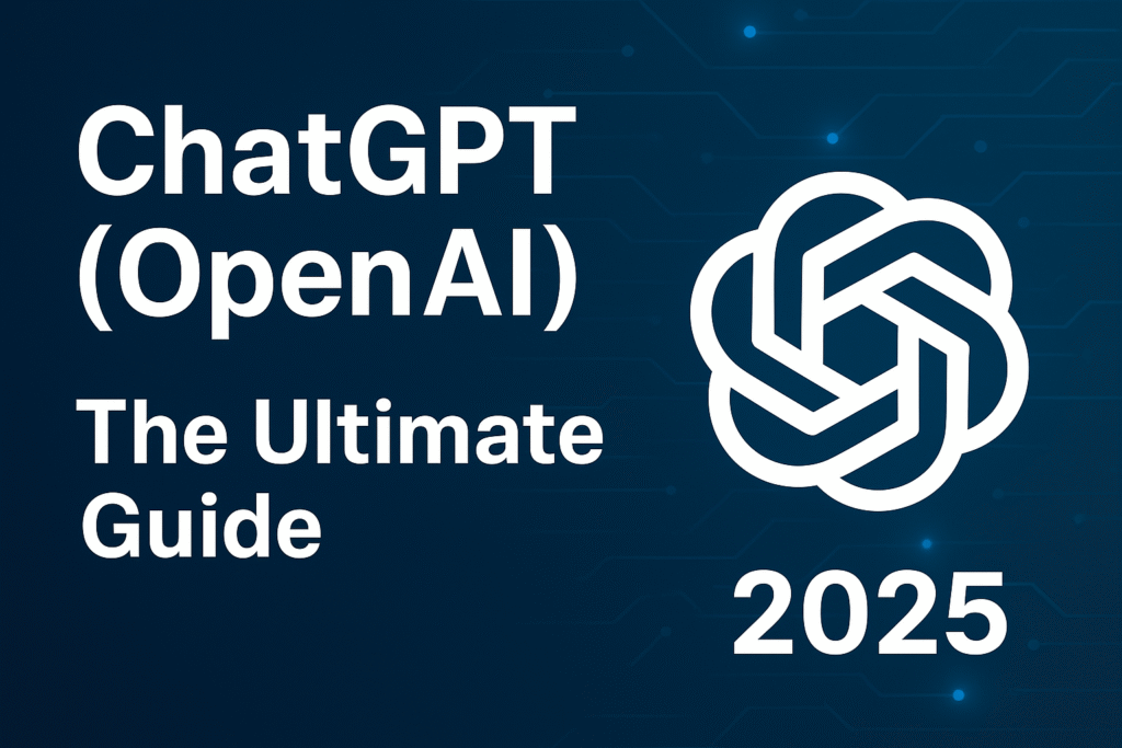 ChatGPT (OpenAI): The Ultimate Guide to AI’s Most Powerful Language Model in 2025